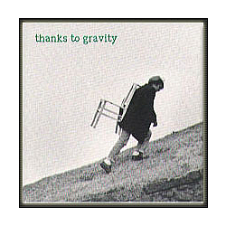Thanks To Gravity