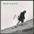 Thanks To Gravity