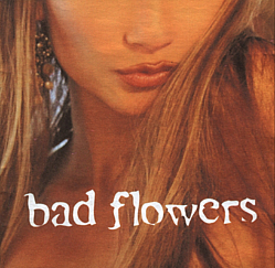 Bad Flowers