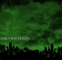 Our False Heroes