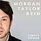 Morgan Taylor Reid - Simply Human lyrics