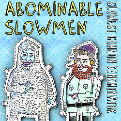 Abominable Slowmen