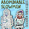 Abominable Slowmen