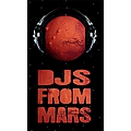 Dj&#039;s From Mars